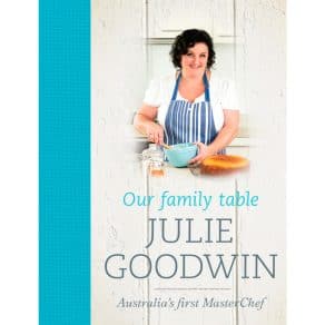 Our family table - Julie Goodwin